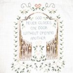 cross stitch God never closes door, fence gate open, floral garland